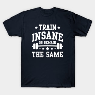 Train Insane T-Shirt